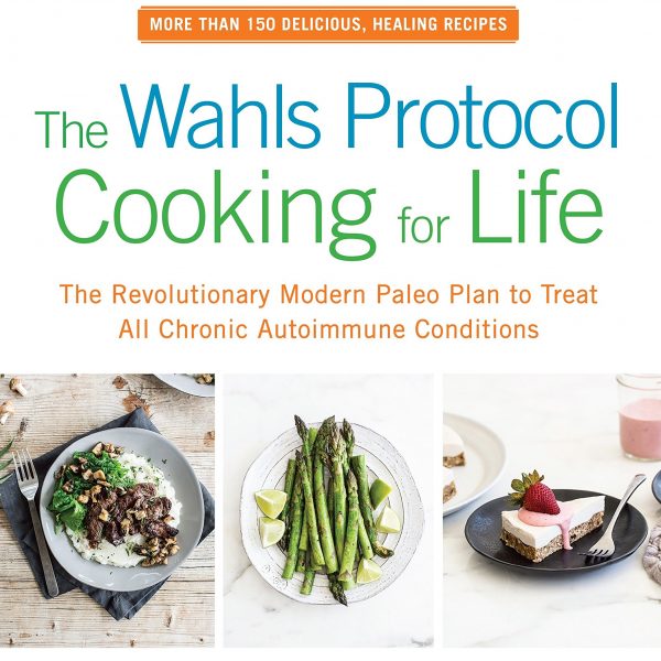The Wahls Protocol Cooking for Life